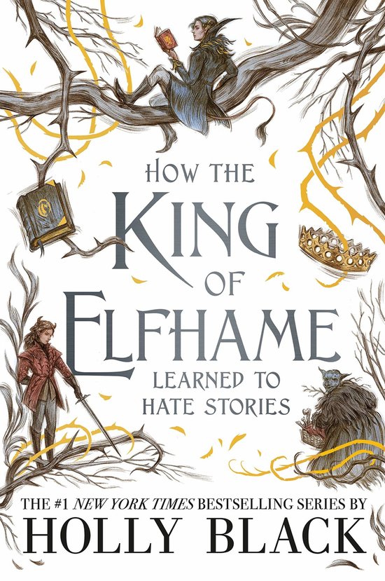 How the King of Elfhame Learned to Hate Stories The Folk of the Air series