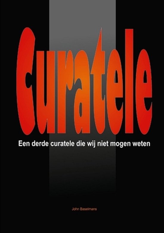 Curatele Een Derde Curatele Die Wij Niet Mogen Weten.