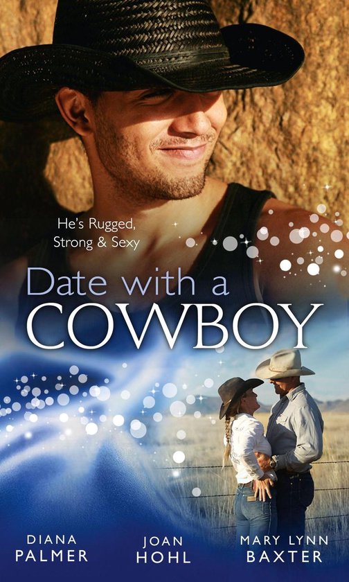 Date with a Cowboy: Iron Cowboy / In the Arms of the Rancher / At the Texan's Pleasure