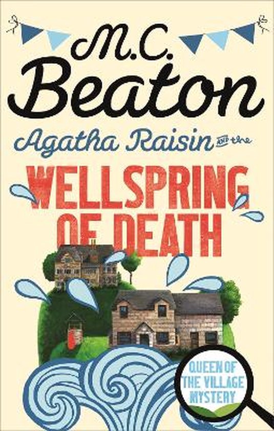 Agatha Raisin & The Wellspring Of Death