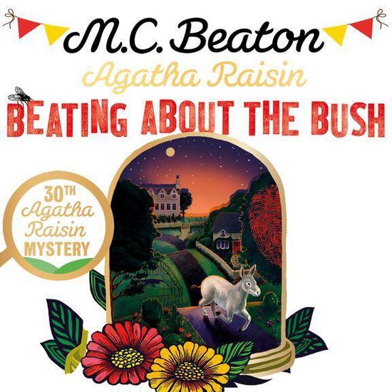 Agatha Raisin 30 - Agatha Raisin: Beating About the Bush