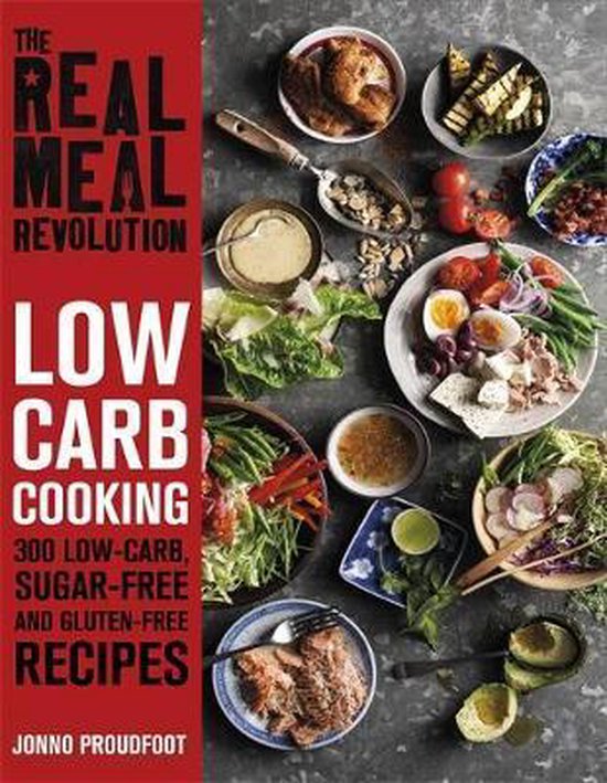 The Real Meal Revolution: Low Carb Cooking