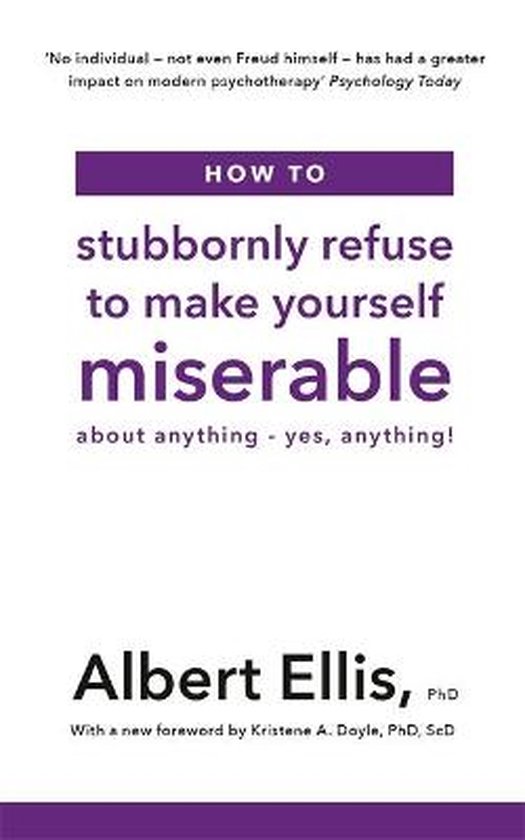 How to Stubbornly Refuse to Make Yourself Miserable