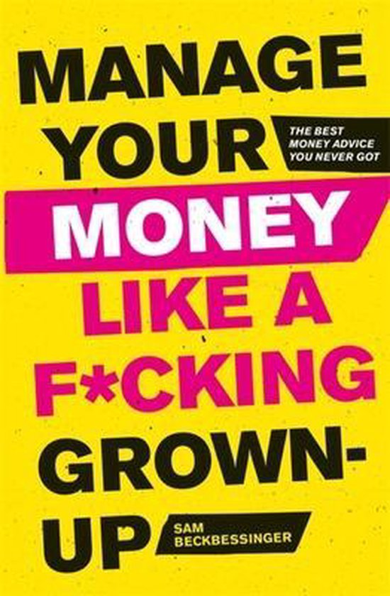 Manage Your Money Like a Fcking GrownUp The Best Money Advice You Never Got