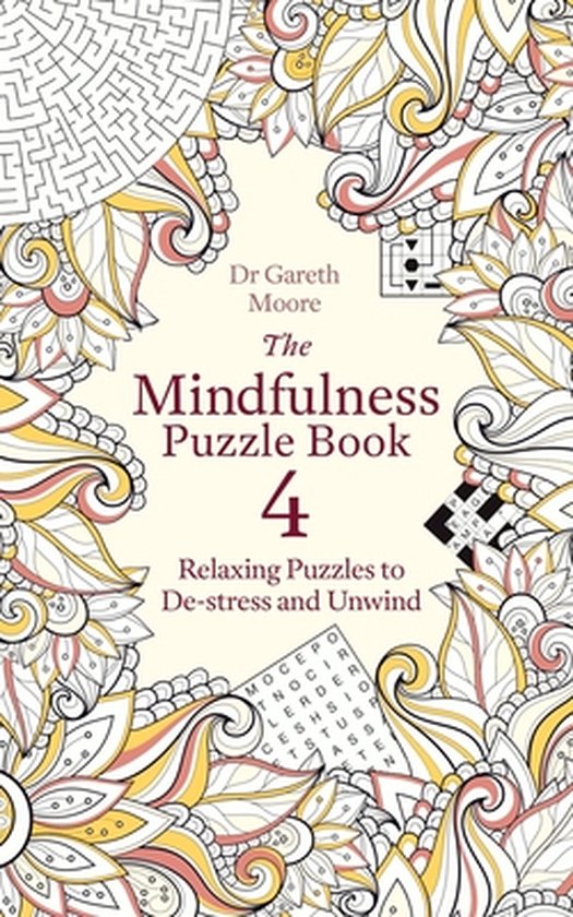 The Mindfulness Puzzle Book 4 Relaxing Puzzles to Destress and Unwind Mindfulness Puzzle Books