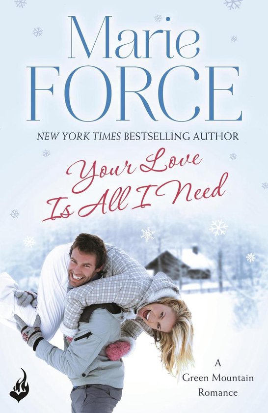 Green Mountain 1 - Your Love Is All I Need: Green Mountain Book 1