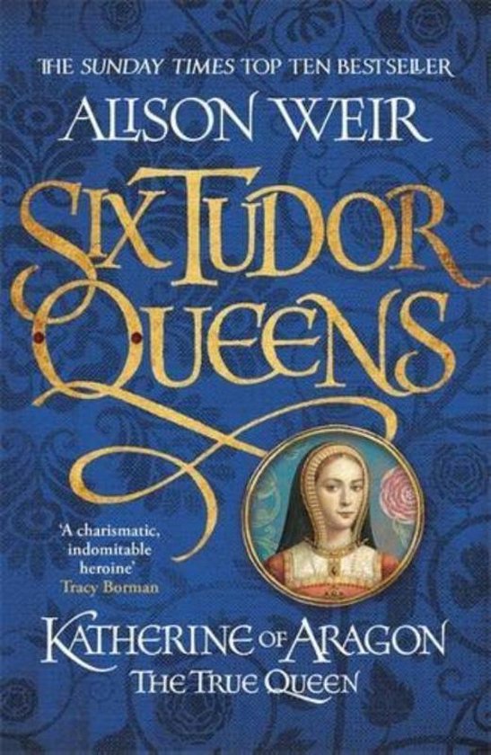 Katherine of Aragon, the True Queen