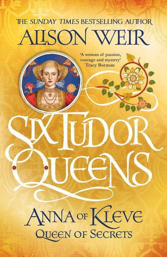 Six Tudor Queens 4 - Six Tudor Queens: Anna of Kleve, Queen of Secrets