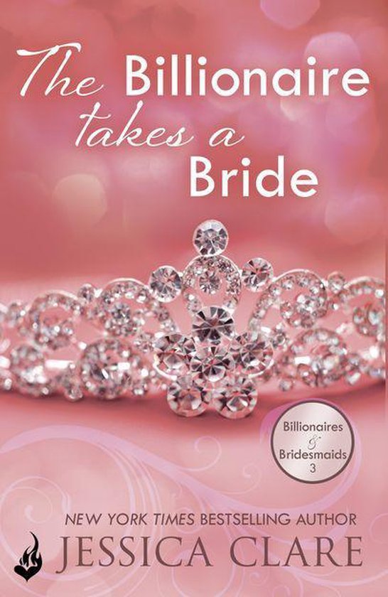 Billionaires and Bridesmaids 3 - The Billionaire Takes A Bride: Billionaires And Bridesmaids 3