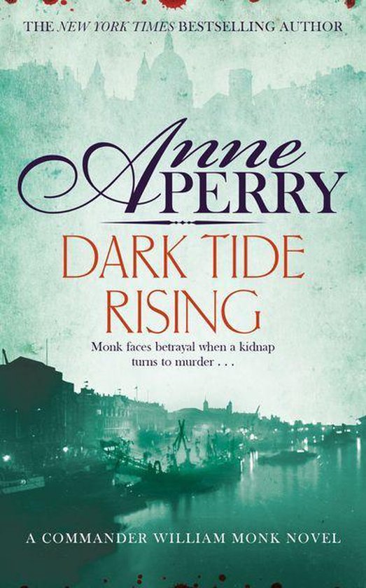 William Monk Mystery 24 - Dark Tide Rising (William Monk Mystery, Book 24)