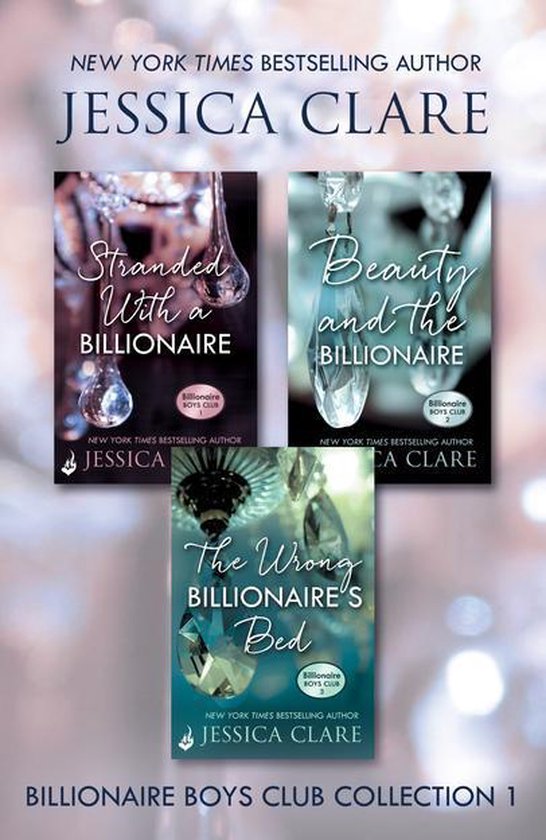 Billionaire Boys Club - Billionaire Boys Club Collection 1: Stranded With A Billionaire, Beauty And The Billionaire, The Wrong Billionaire's Bed