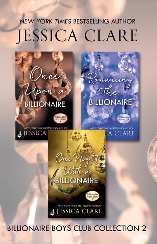 Billionaire Boys Club - Billionaire Boys Club Collection 2: Once Upon A Billionaire, Romancing The Billionaire, One Night With A Billionaire