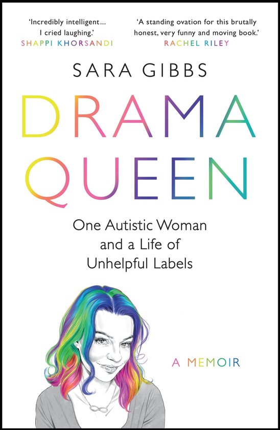 Drama Queen: One Autistic Woman and a Life of Unhelpful Labels