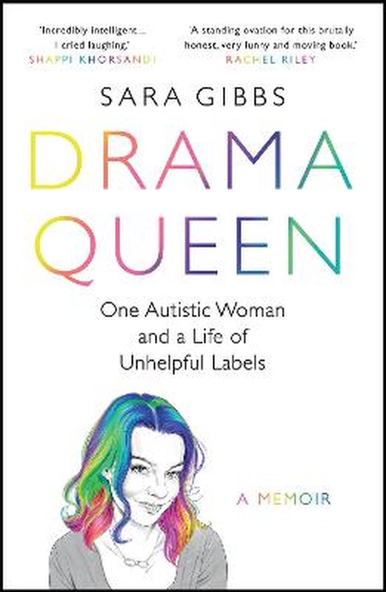 Drama Queen: One Autistic Woman and a Life of Unhelpful Labels