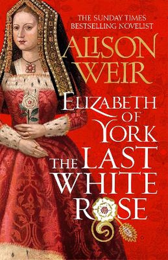 Elizabeth of York: The Last White Rose