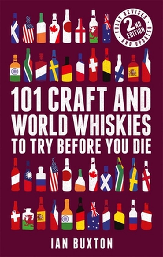 101 Craft and World Whiskies to Try Before You Die (2nd edition of 101 World Whiskies to Try Before You Die)