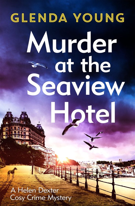 A Helen Dexter Cosy Crime Mystery 1 - Murder at the Seaview Hotel