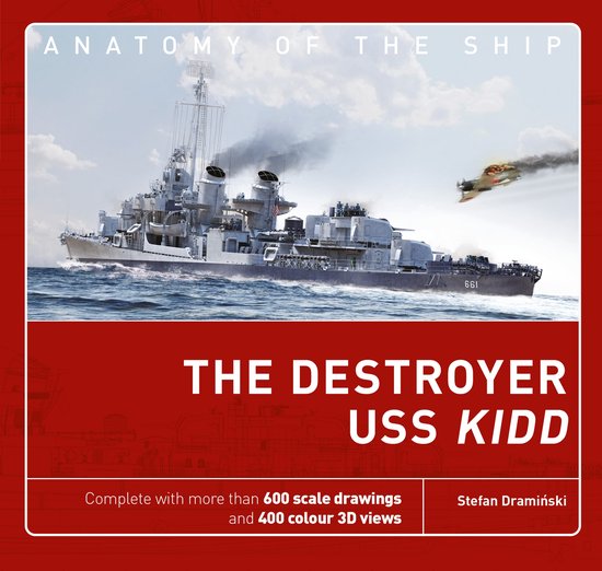 Anatomy of The Ship-The Destroyer USS Kidd