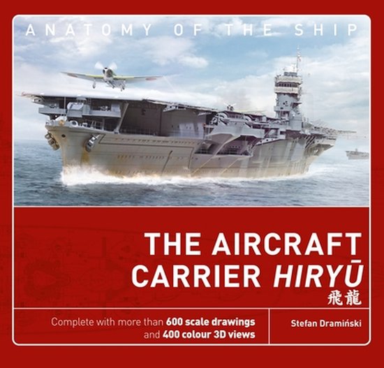 Anatomy of The Ship-The Aircraft Carrier Hiryu