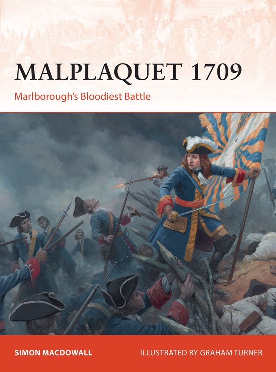 Malplaquet 1709 Marlboroughs Bloodiest Battle Campaign