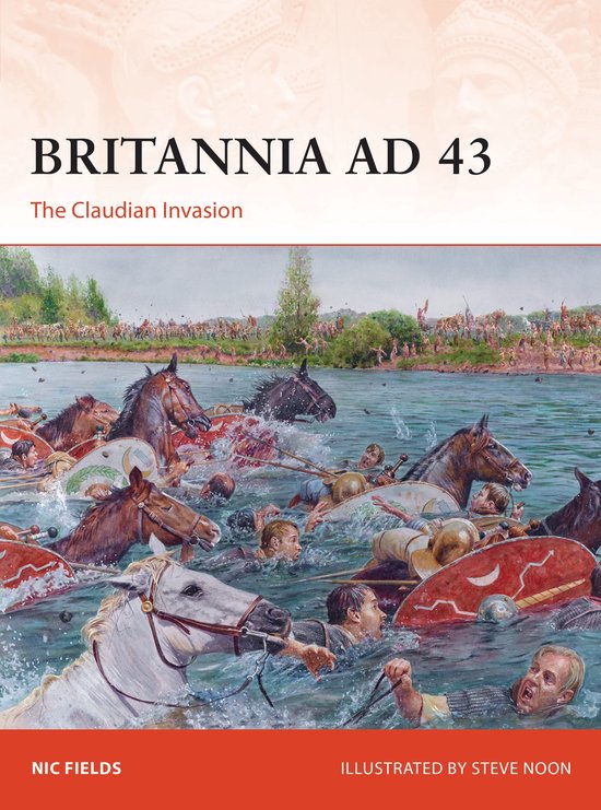 Britannia AD 43 The Claudian Invasion Campaign