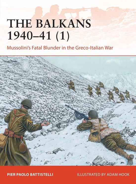 The Balkans 194041 1 Mussolini's Fatal Blunder in the GrecoItalian War Campaign