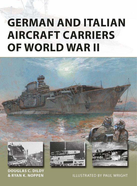 New Vanguard- German and Italian Aircraft Carriers of World War II