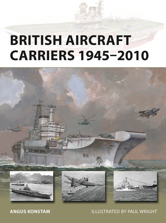 New Vanguard- British Aircraft Carriers 1945–2010