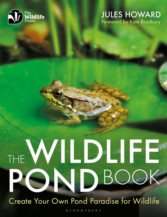 The Wildlife Pond Book Create Your Own Pond Paradise for Wildlife The Wildlife Trusts