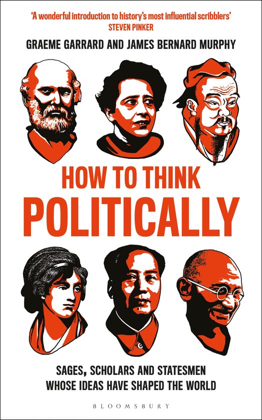 How to Think Politically Sages, Scholars and Statesmen Whose Ideas Have Shaped the World