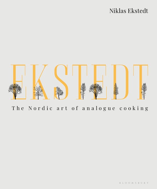 Ekstedt The Nordic Art of Analogue Cooking