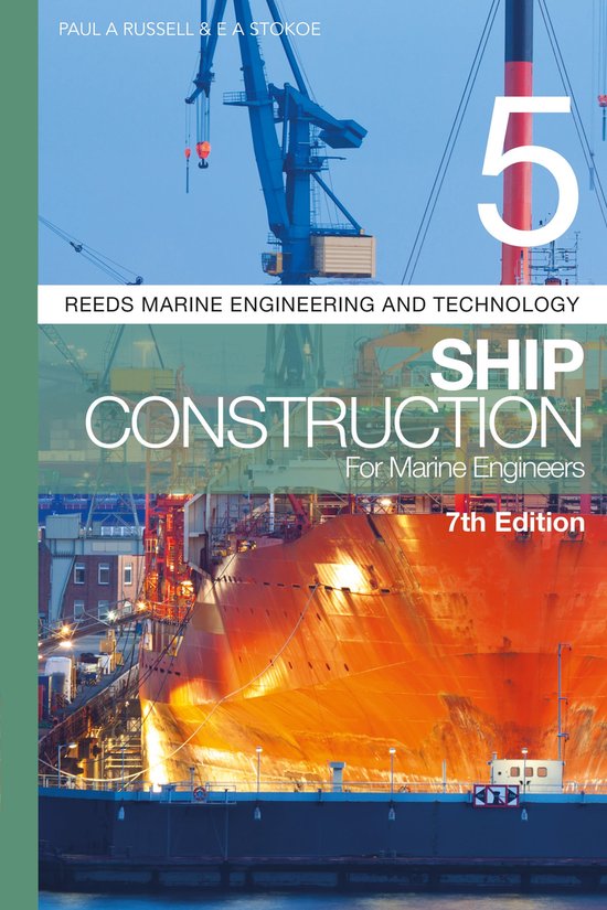 Reeds Marine Engineering and Technology Series- Reeds Vol 5: Ship Construction for Marine Engineers