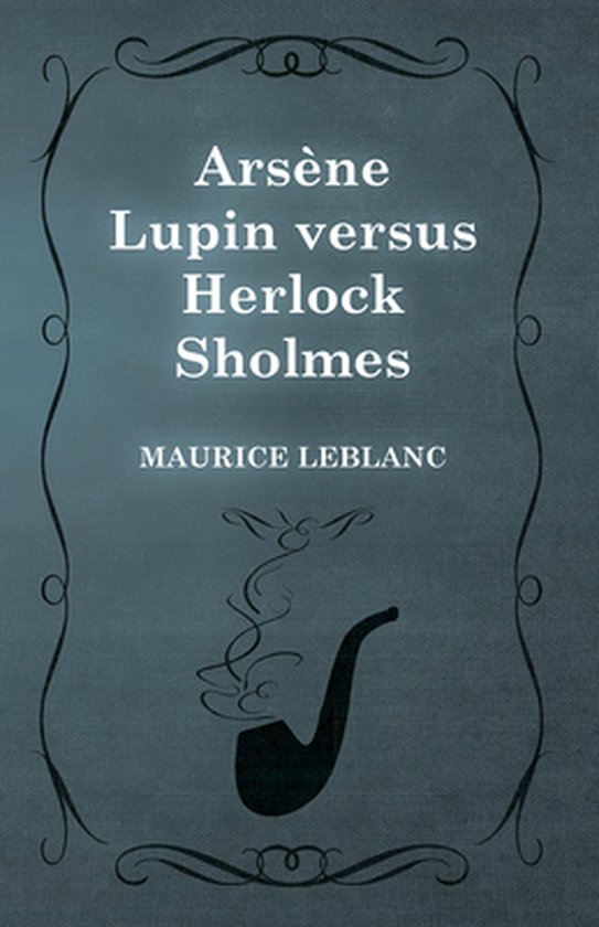 Arsène Lupin- Arsène Lupin versus Herlock Sholmes