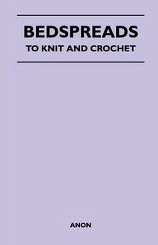 Bedspreads - To Knit and Crochet