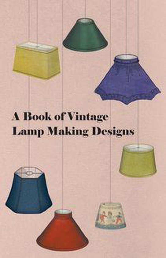 A Book of Vintage Lamp Making Designs