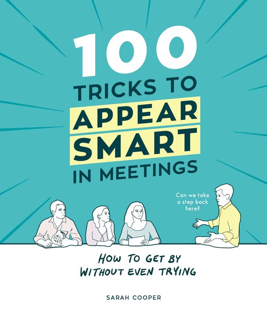 100 Tricks to Appear Smart In Meetings