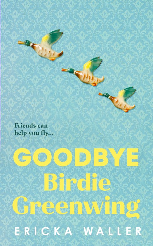 Goodbye Birdie Greenwing