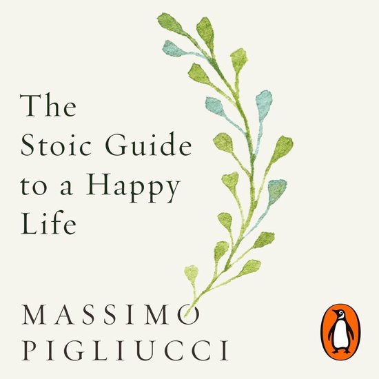 The Stoic Guide to a Happy Life