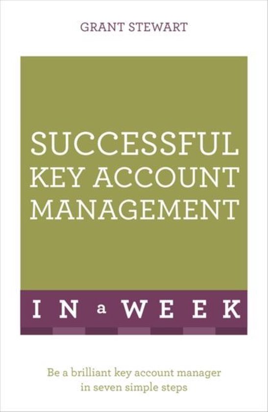 Successful Key Account Management In A Week