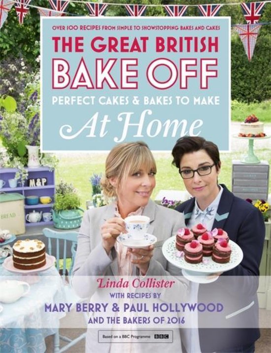 Great British Bake Off - Perfect Cakes & Bakes to Make at Ho