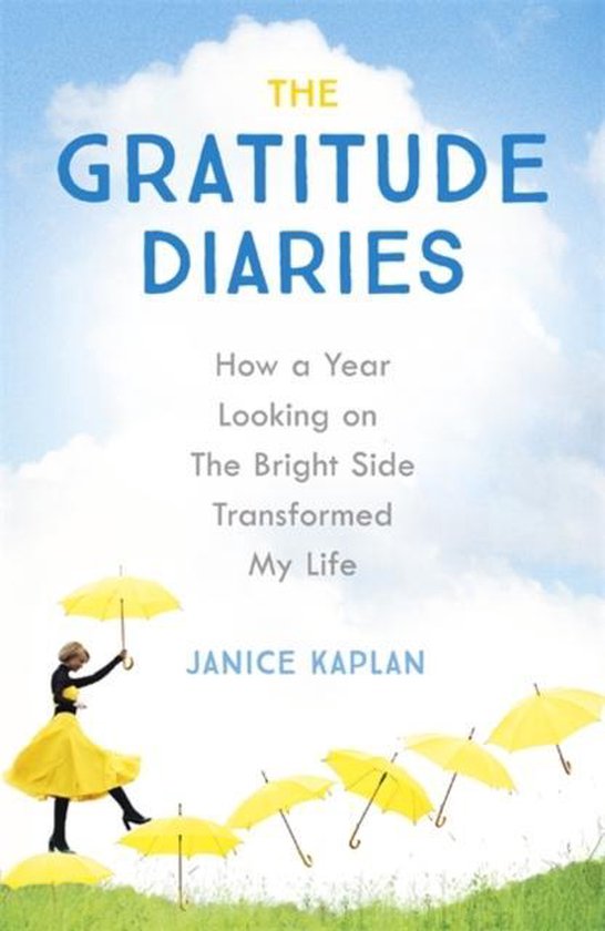 The Gratitude Diaries How A Year Of Living Gratefully Changed My Life