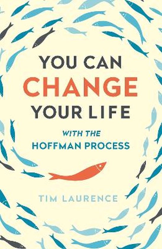 You Can Change Your Life With the Hoffman Process