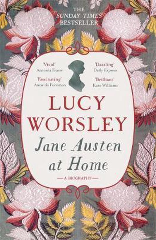 Jane Austen at Home A Biography