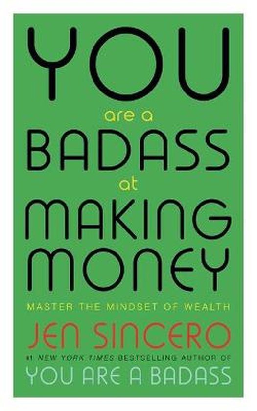 You Are a Badass at Making Money Master the Mindset of Wealth Learn how to save your money with one of the world's most exciting self help authors