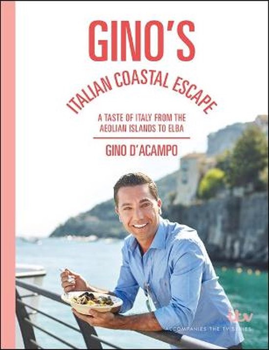 Gino's Italian Coastal Escape A Taste of Italy from the Aeolian Islands to Elba