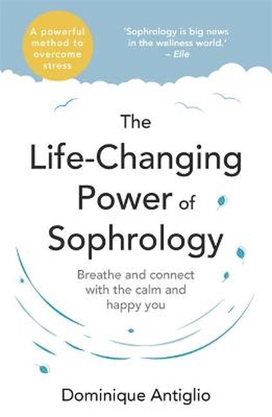 The Life-Changing Power of Sophrology