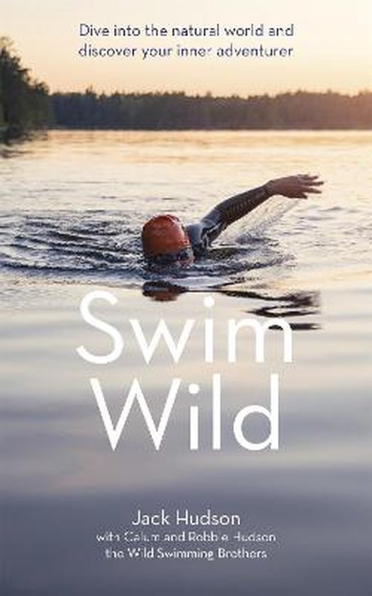 Swim Wild Dive into the natural world and discover your inner adventurer