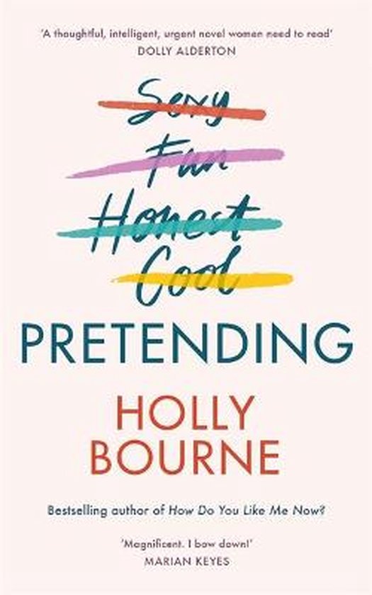 Pretending The brilliant new adult novel from Holly Bourne Why be yourself when you can be perfect