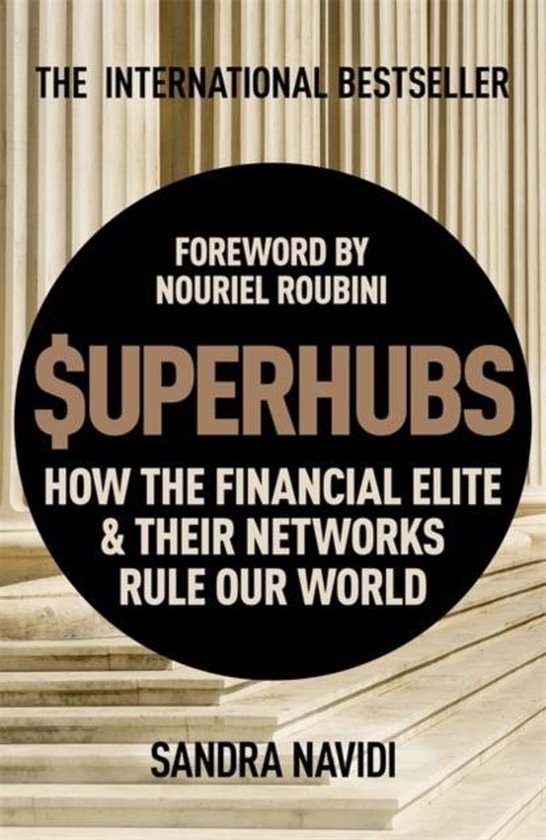 SuperHubs How the Financial Elite and Their Networks Rule our World