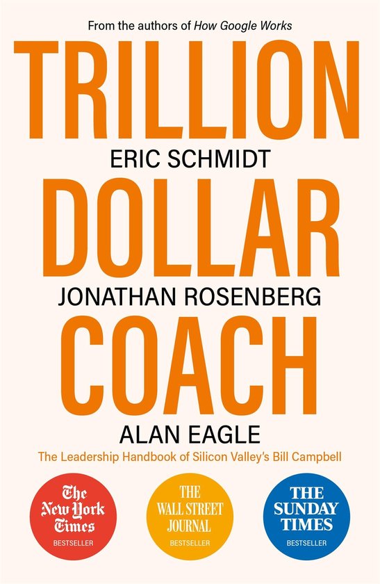 Trillion Dollar Coach The Leadership Handbook of Silicon Valleys Bill Campbell